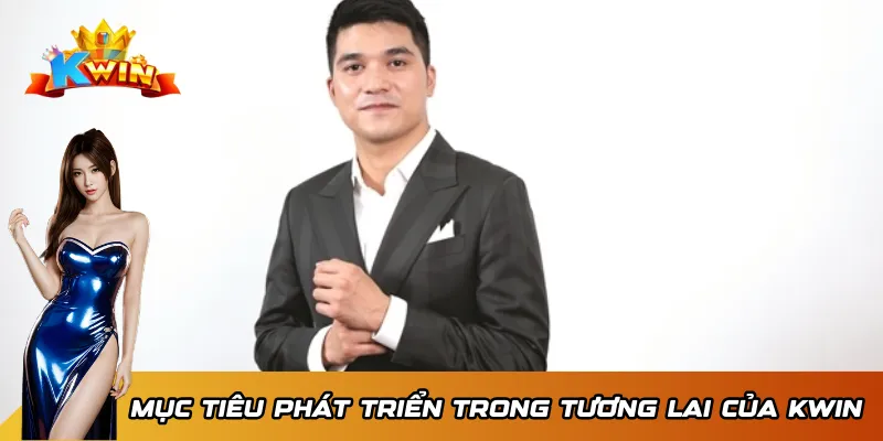 KWIN đặt ra những mục tiêu rõ ràng để phát triển dài hạn